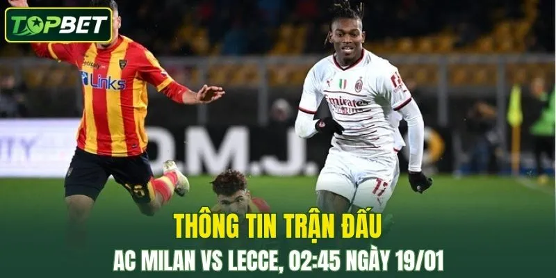 Thong Tin Tran Dau Ac Milan Vs Lecce Ngay 19 01 2026