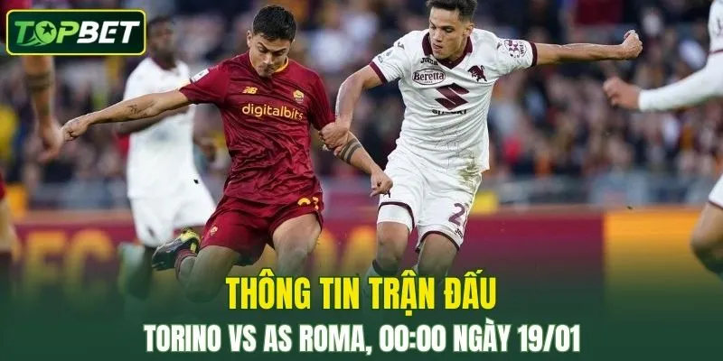 Thong Tin Tran Dau Torino Vs As Roma Ngay 19 01 2026